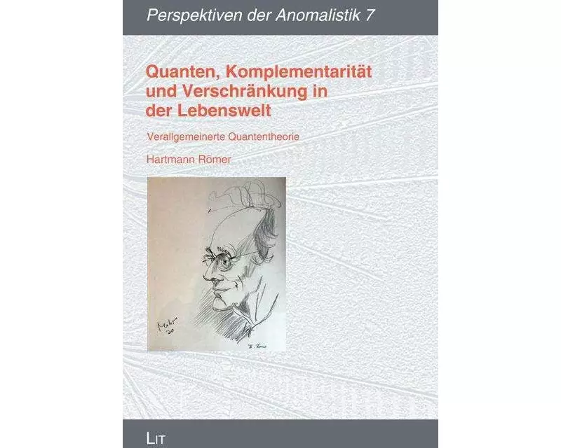 Quanten, Komplementarität und Verschränkung in der Lebenswelt