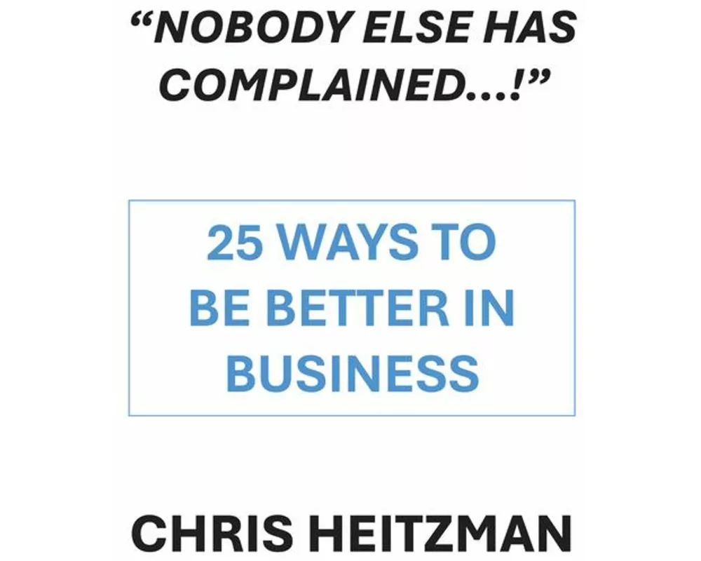 "Nobody Else Has Complained," or Are You Just Not Listening?