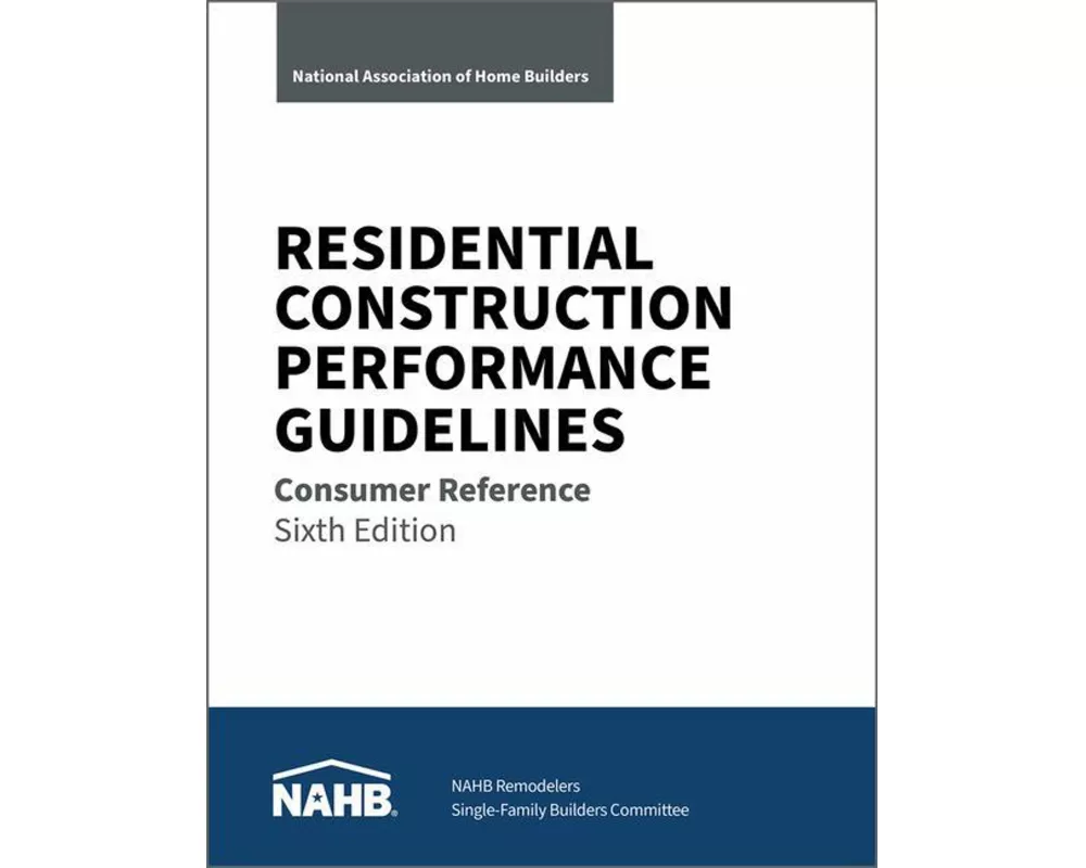 Residential Construction Performance Guidelines, Consumer Reference, Sixth Edition (Pack of 10)