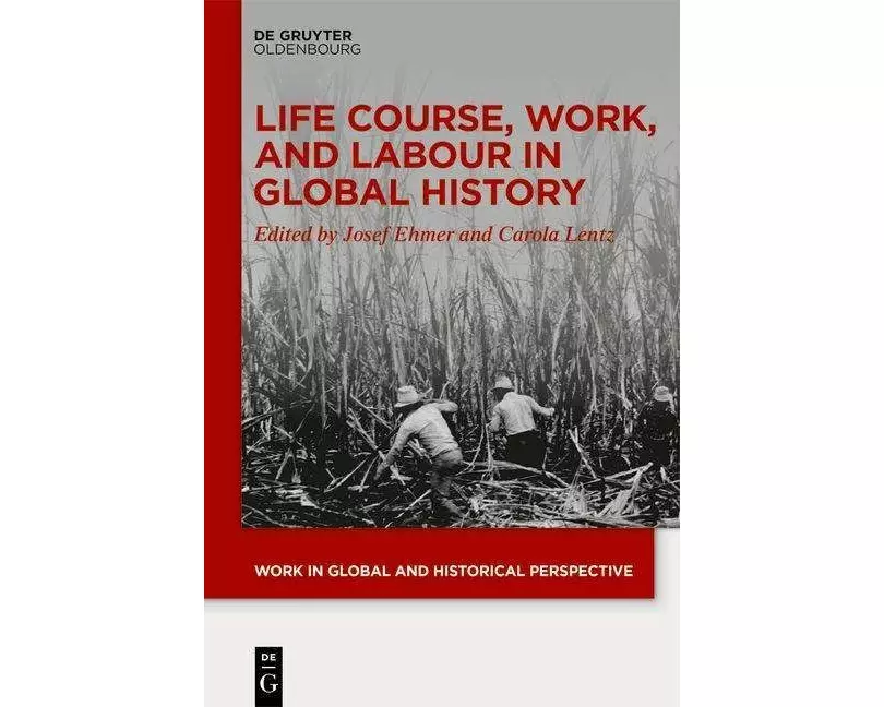 Life Course, Work, and Labour in Global History