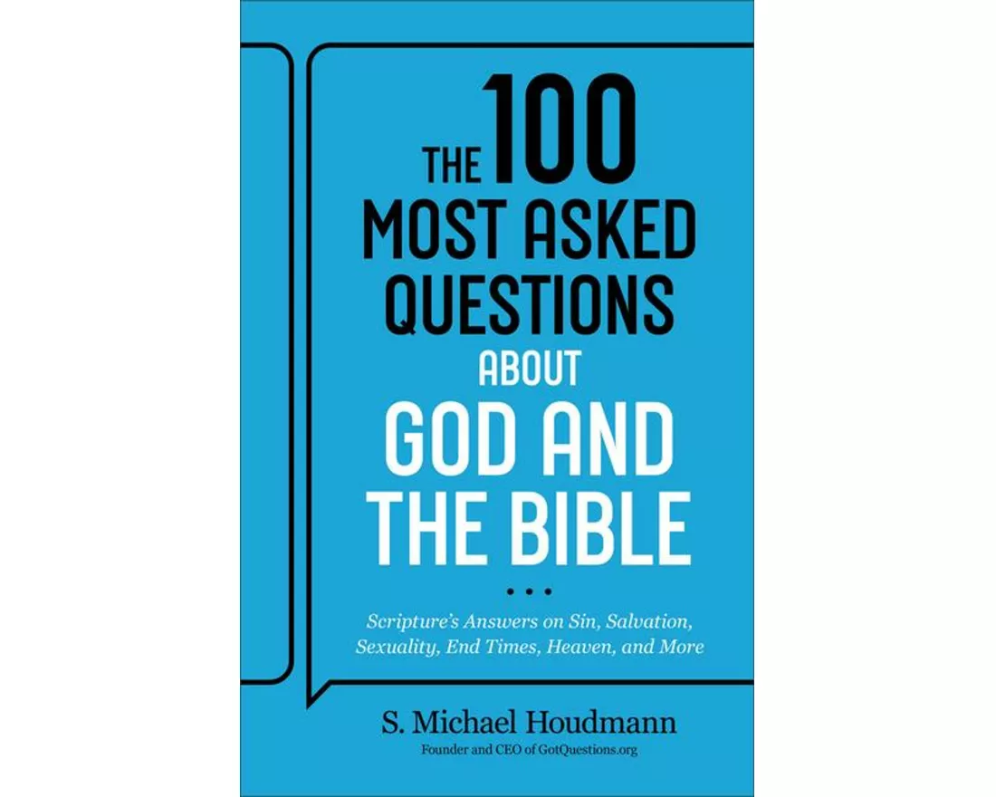 The 100 Most Asked Questions about God and the Bible