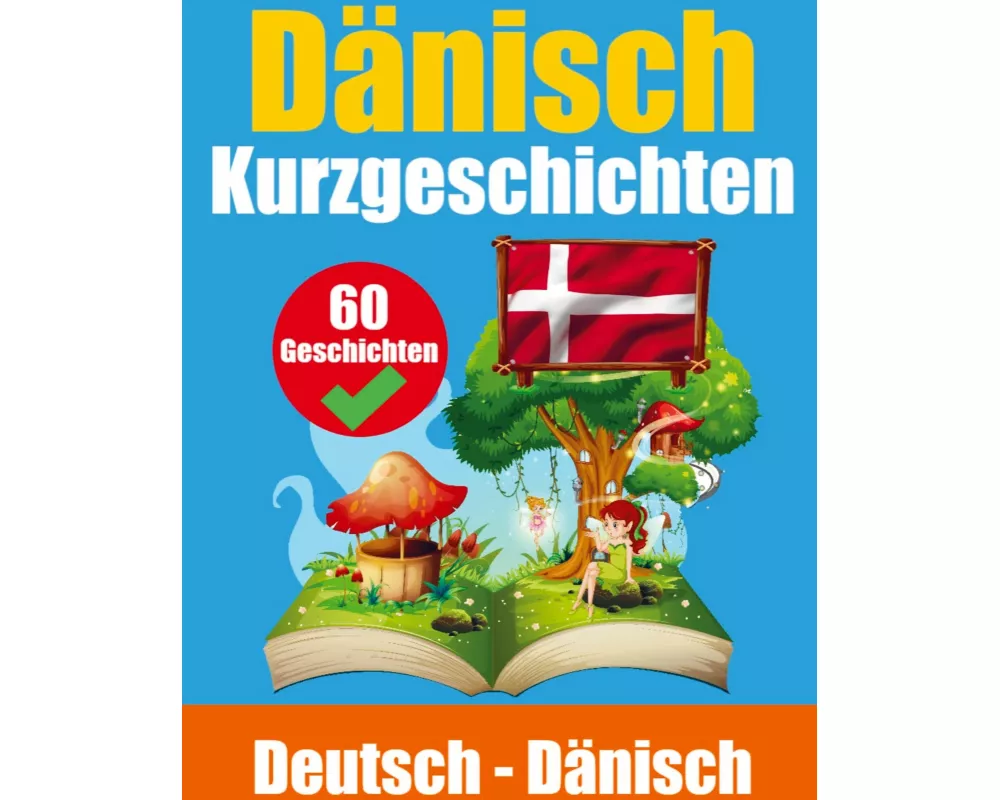 Kurzgeschichten auf Dänisch Dänisch und Deutsch Nebeneinander