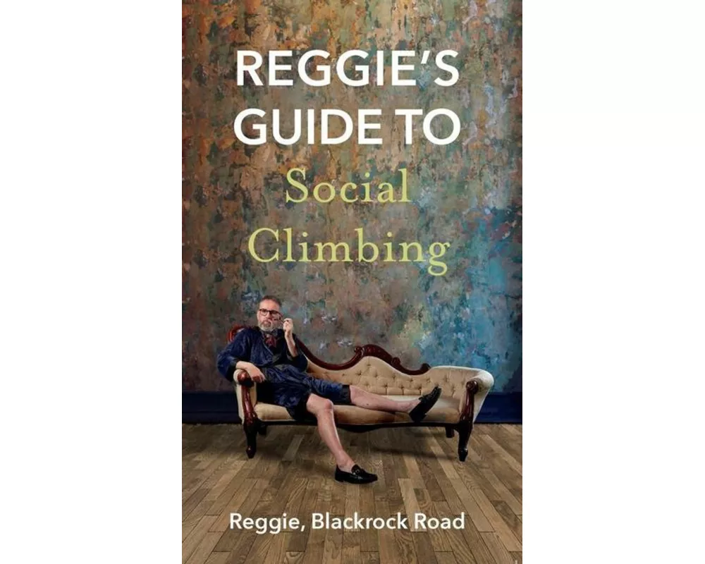 Reggie's Guide to Social Climbing