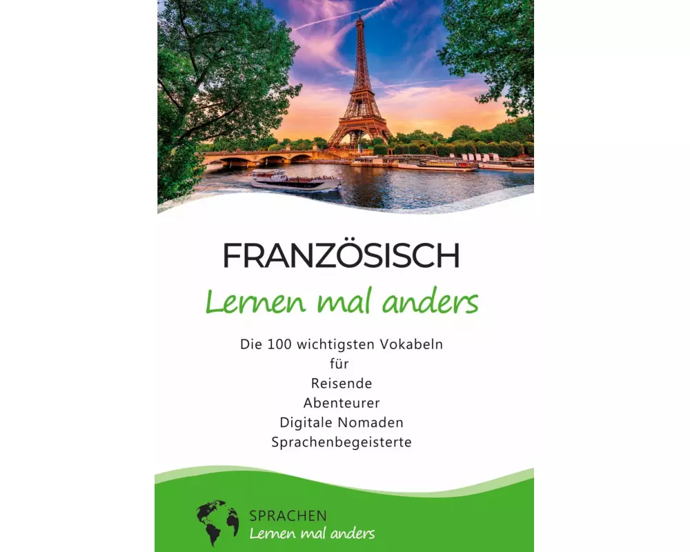 Französisch lernen mal anders - Die 100 wichtigsten Vokabeln