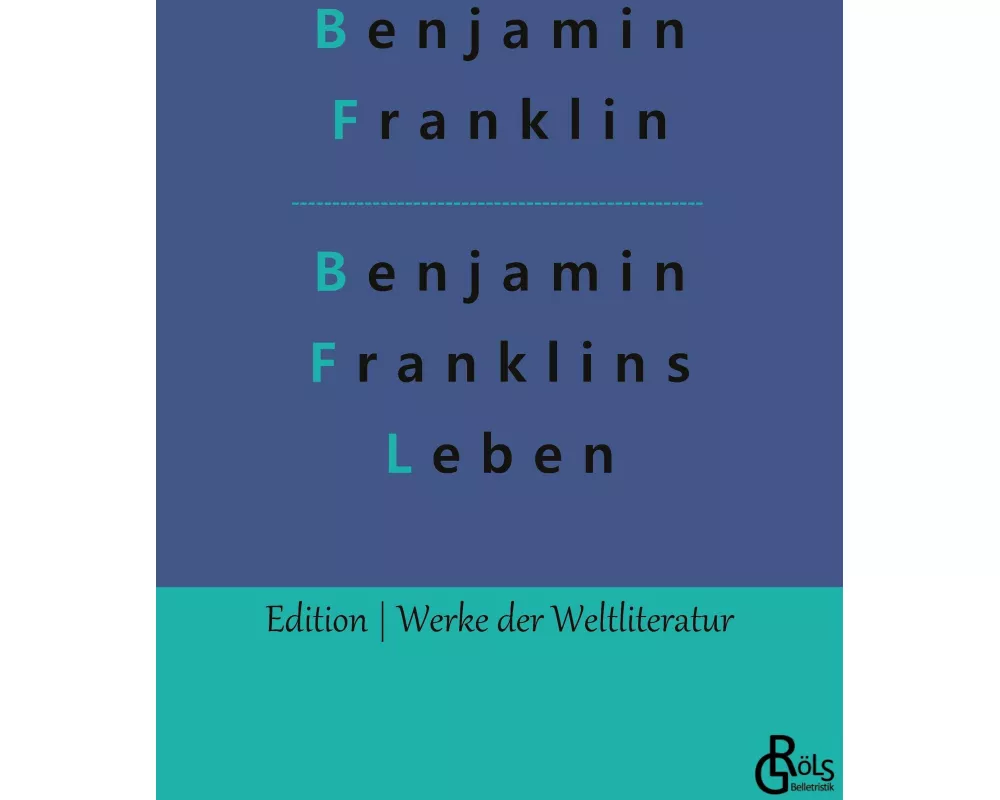 Benjamin Franklins Leben