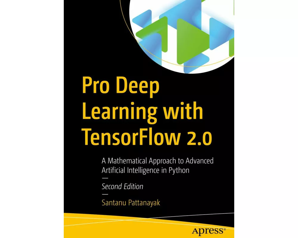 Pro Deep Learning with TensorFlow 2.0