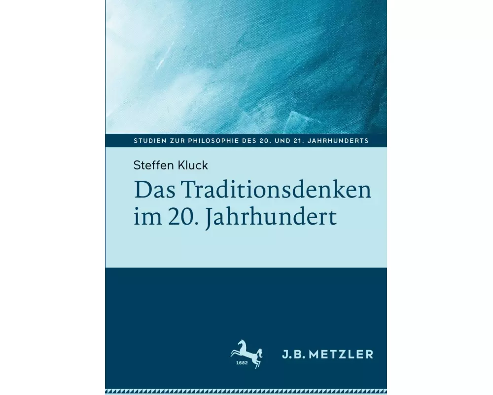 Das Traditionsdenken im 20. Jahrhundert