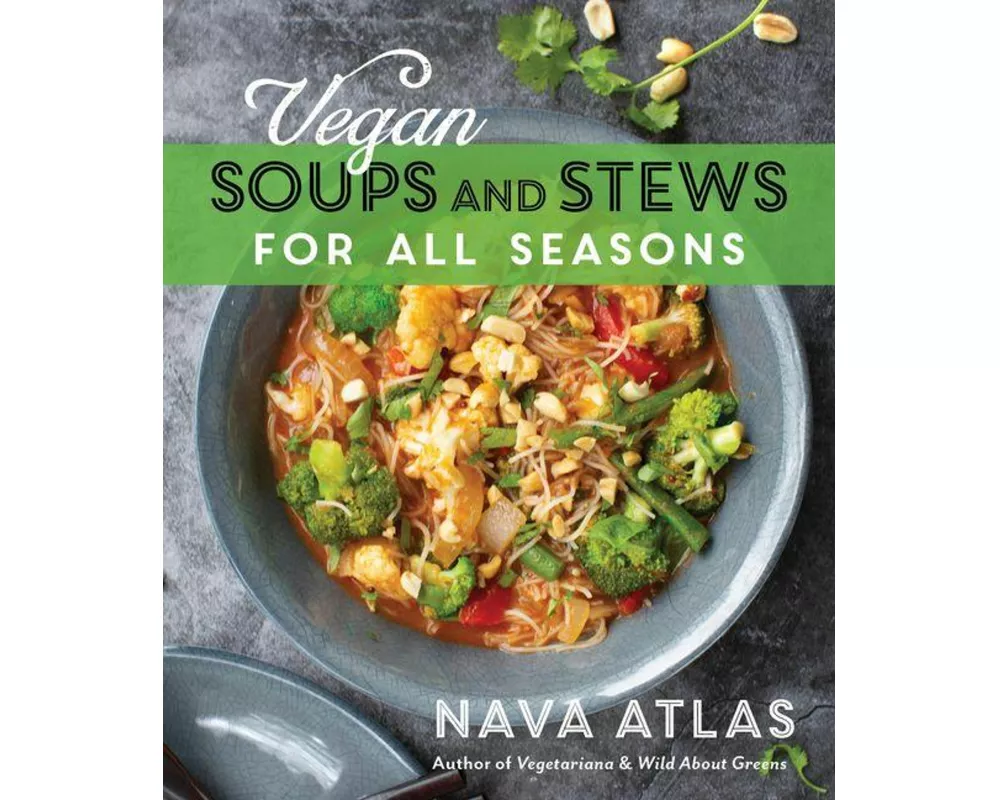 Vegan Soups and Stews For All Seasons
