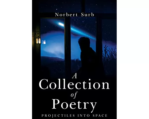 A Collection of Poetry - Projectiles into Space