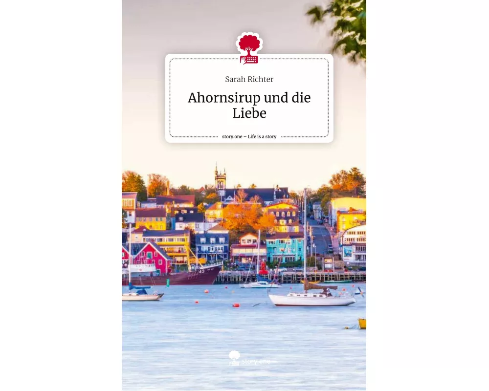 Ahornsirup und die Liebe. Life is a Story - story.one