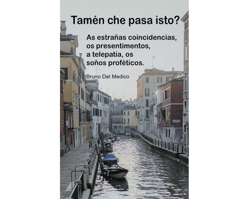 Tamén che pasa isto? As estrañas coincidencias, os presentimentos, a telepatía, os soños proféticos