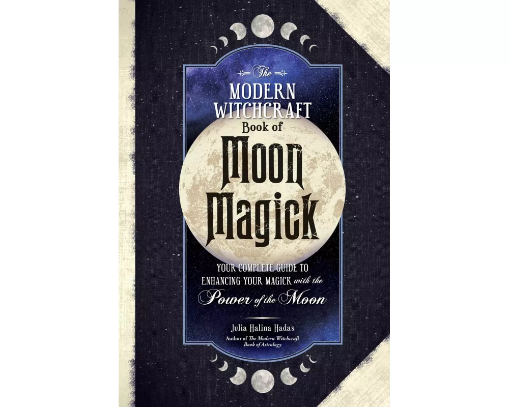The Modern Witchcraft Book of Moon Magick