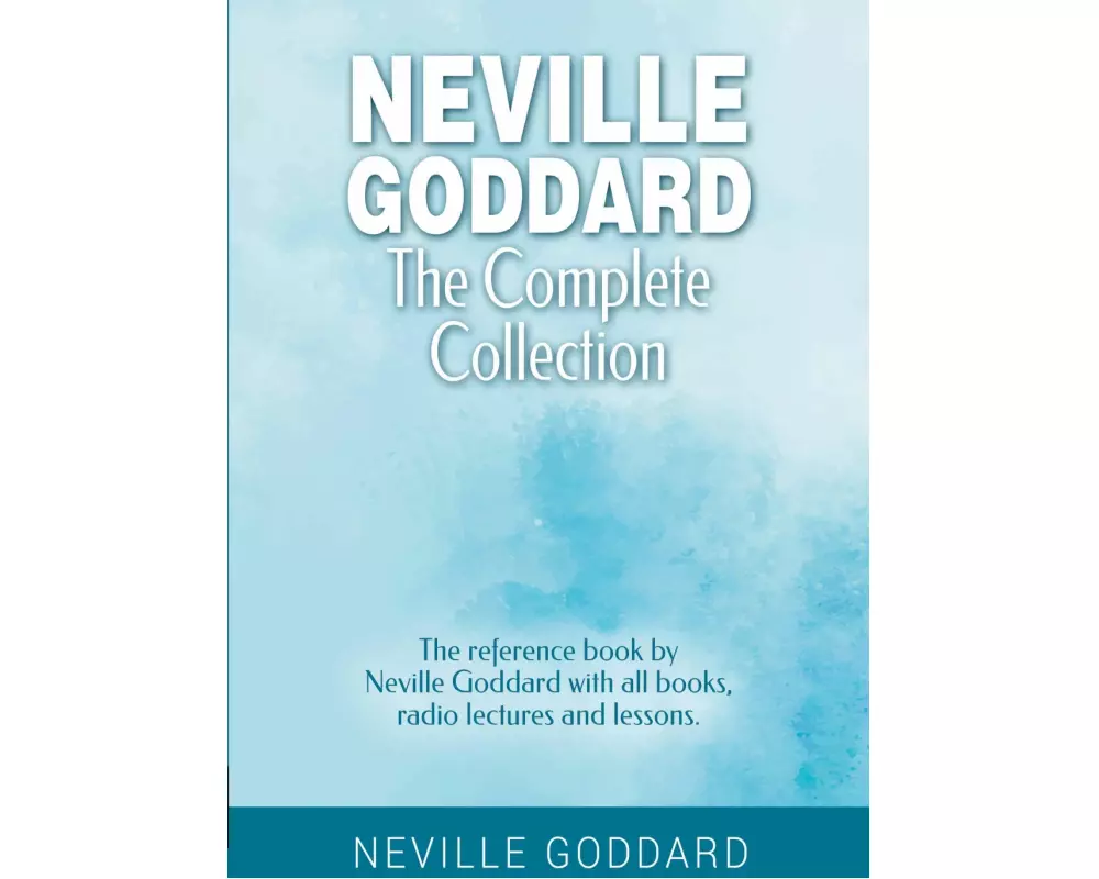Neville Goddard - The Complete Collection