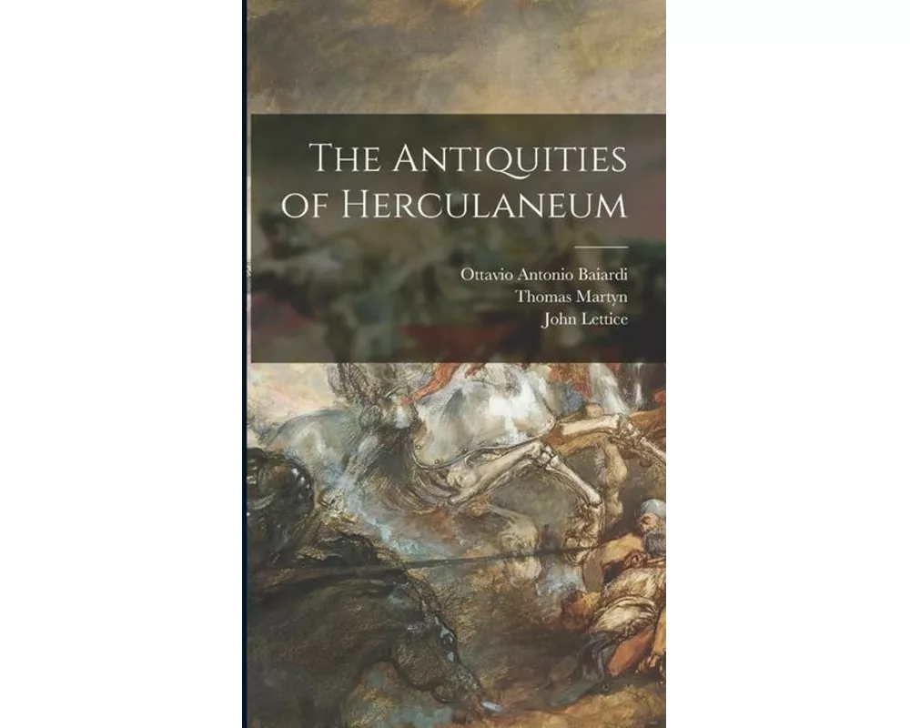 The Antiquities of Herculaneum