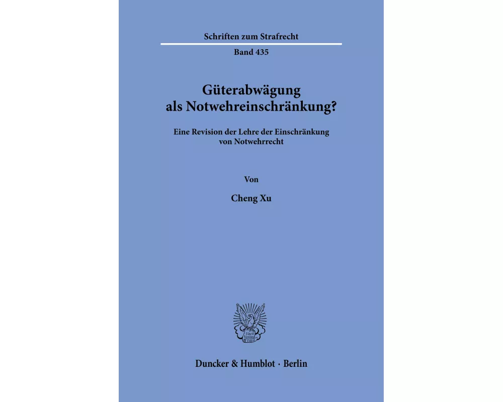 Güterabwägung als Notwehreinschränkung?