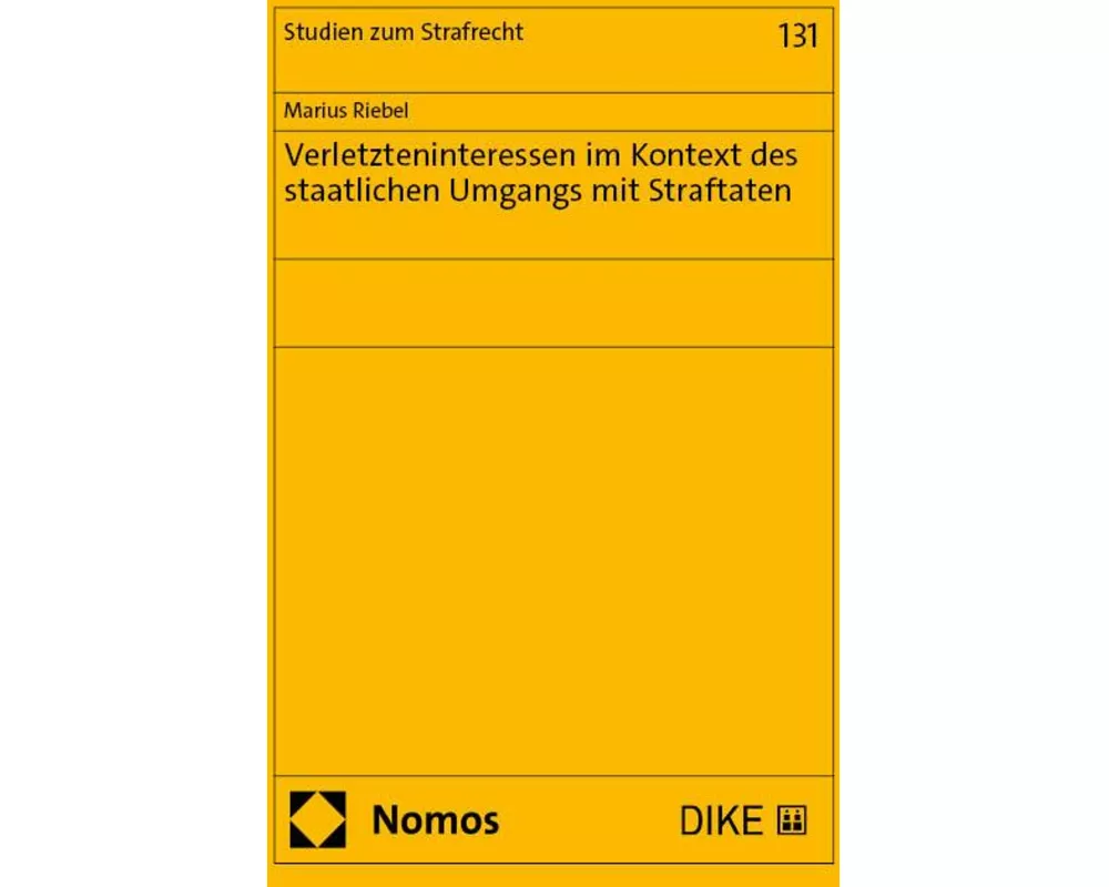 Verletzteninteressen im Kontext des staatlichen Umgangs mit Straftaten