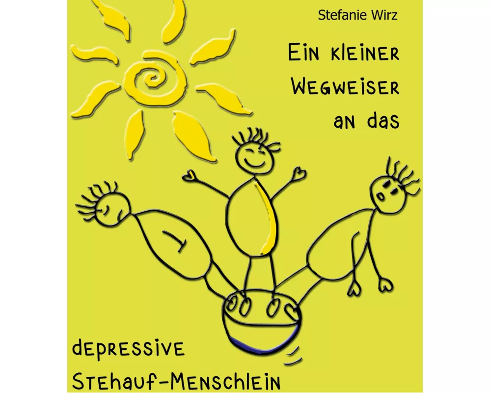 Ein kleiner Wegweiser an das depressive Stehaufmenschlein