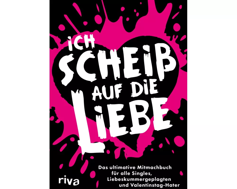 Ich scheiß auf die Liebe