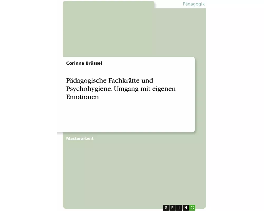 Pädagogische Fachkräfte und Psychohygiene. Umgang mit eigenen Emotionen