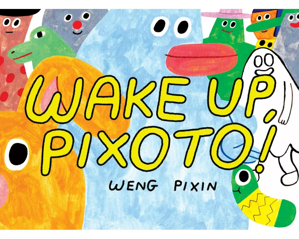 Wake Up, Pixoto!