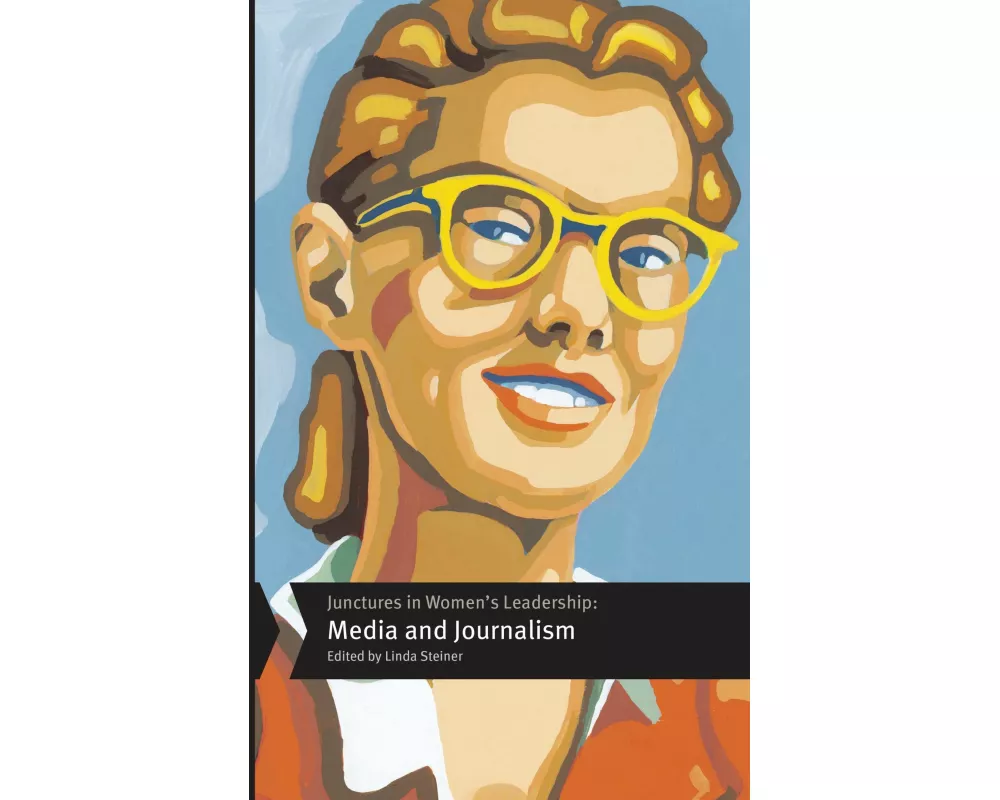 Junctures in Women's Leadership: Media and Journalism