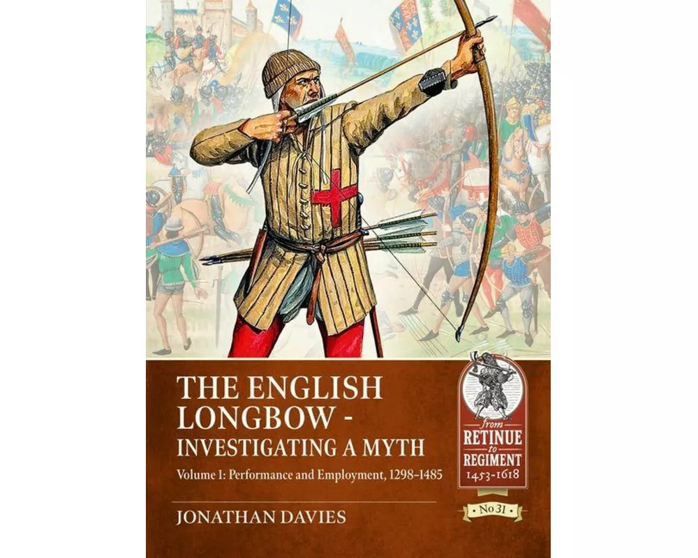 The English Longbow - Investigating a myth Volume 1