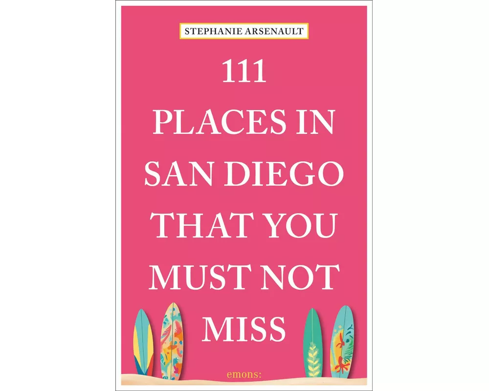 111 Places in San Diego That You Must Not Miss