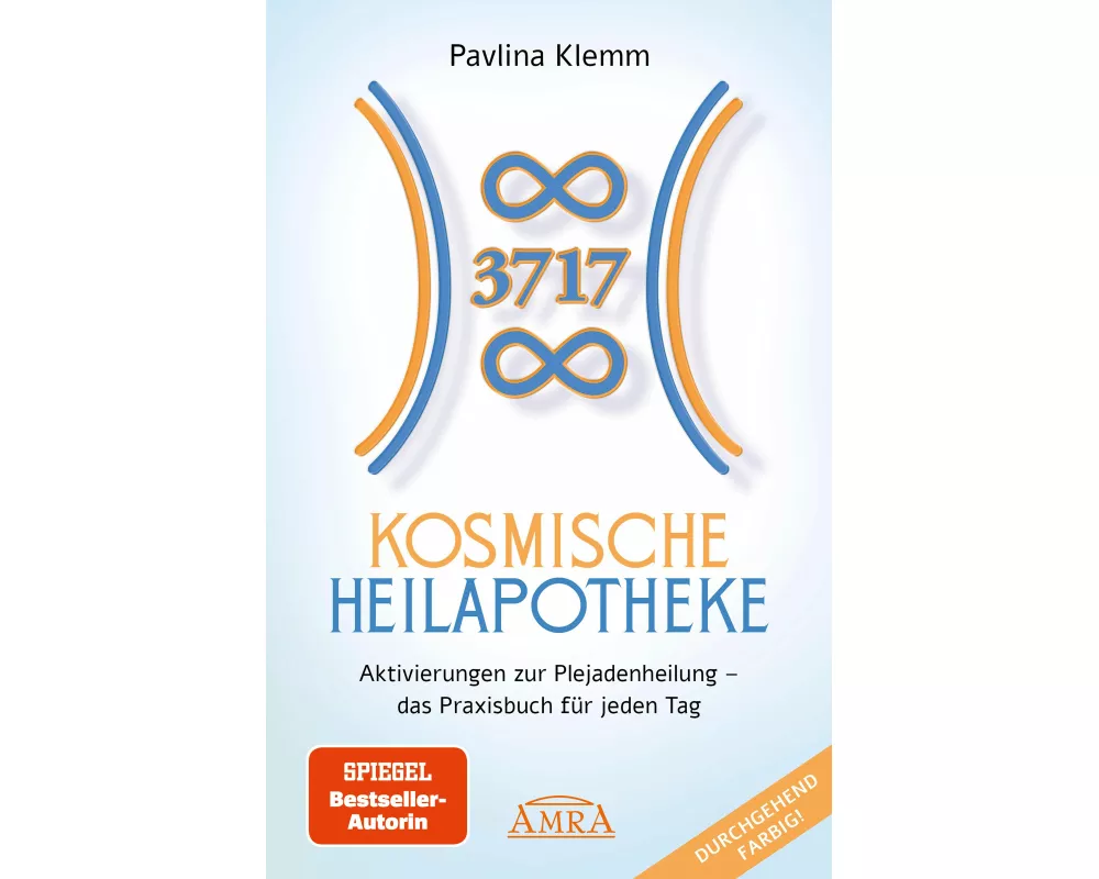 KOSMISCHE HEILAPOTHEKE: Aktivierung der Plejadenheilung - das Praxisbuch mit Heilsymbolen, Botschaften und Meditationen (Das neue Werk der SPIEGEL-Bes