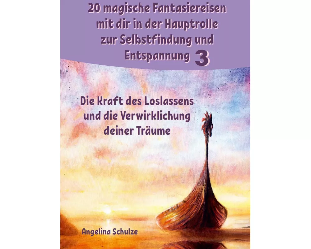 20 magische Fantasiereisen mit dir in der Hauptrolle zur Selbstfindung und Entspannung 3