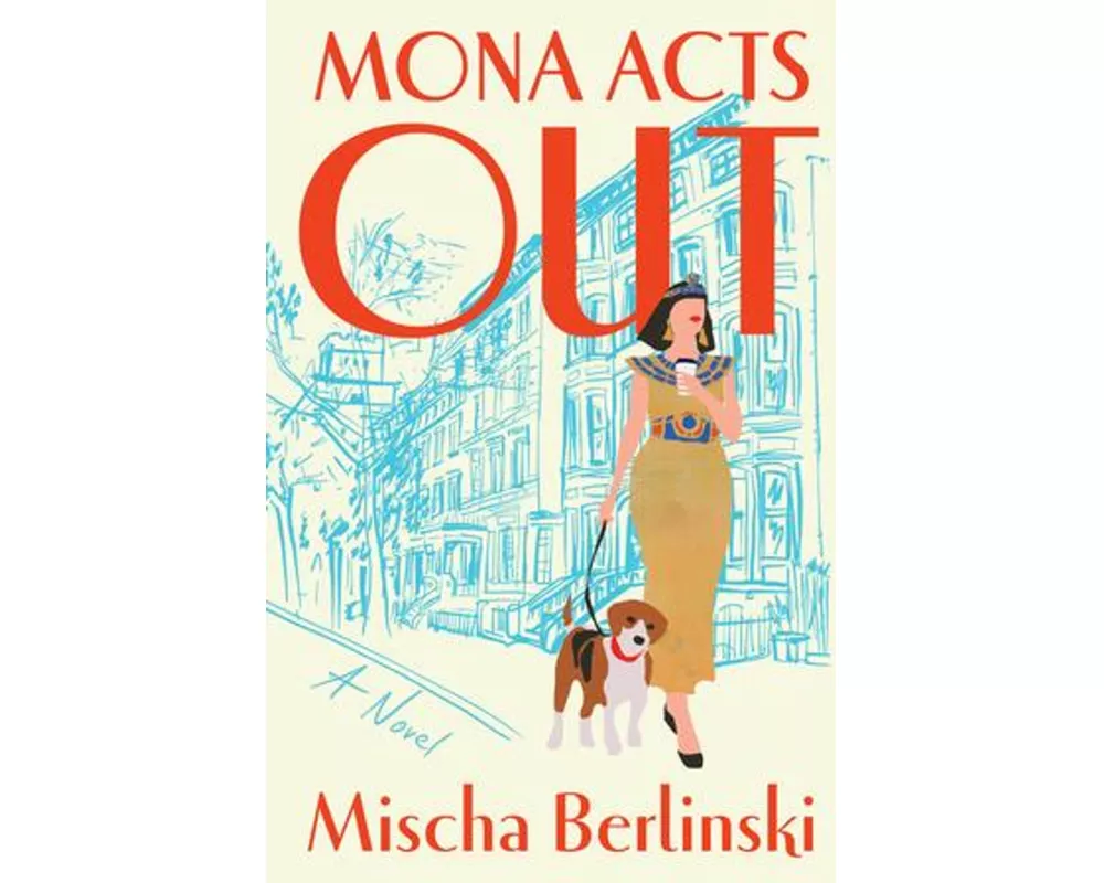 Mona Acts Out - A Novel