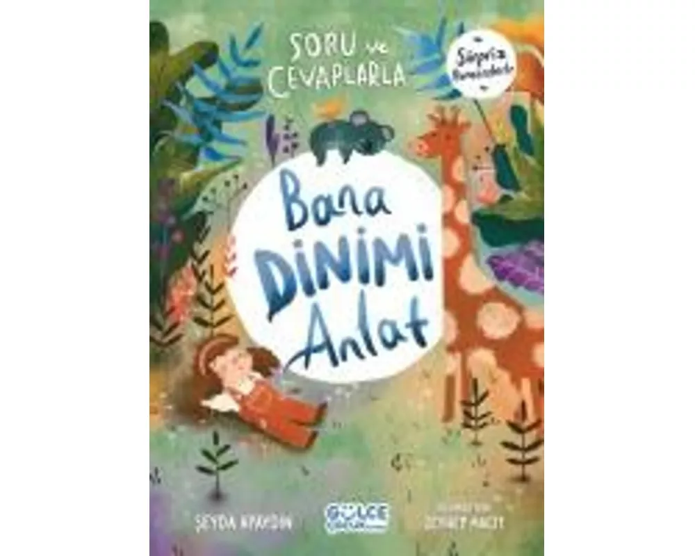 Soru ve Cevaplarla Bana Dinimi Anlat