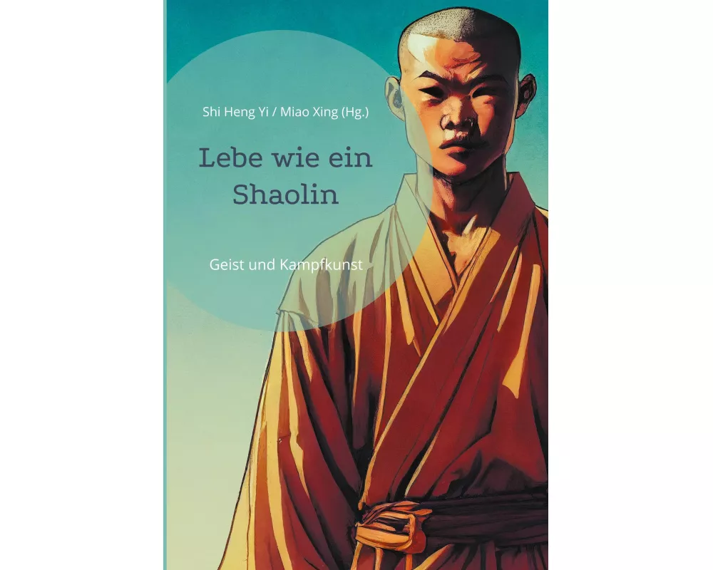 Lebe wie ein Shaolin