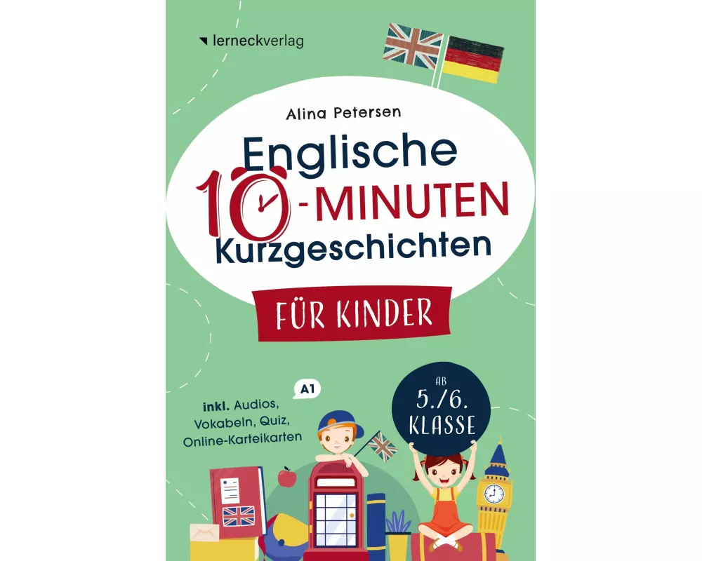 Englische 10-Minuten Kurzgeschichten für Kinder: Spielend einfach Englisch lernen. Mit 21 zweisprachigen Geschichten zum Englisch-Erfolg