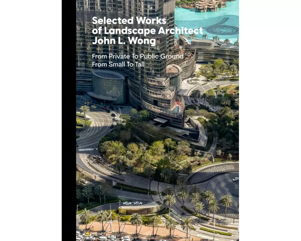 Selected Works of Landscape Architect John L.Wong