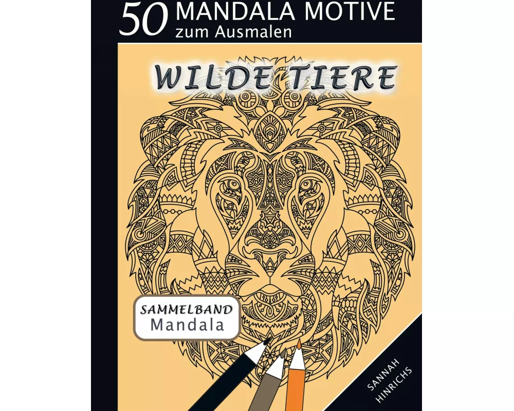 Mandala Sammelband 50 Mandala Motive zum Ausmalen - Wilde Tiere
