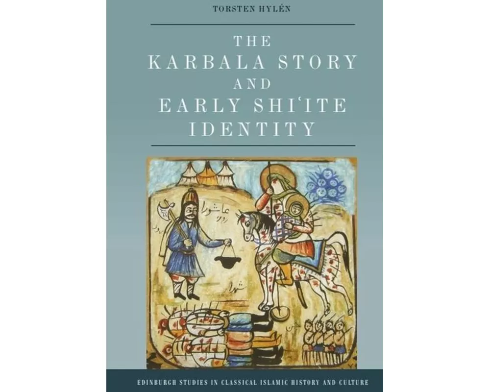 The Karbala Story and Early Shi'ite Identity