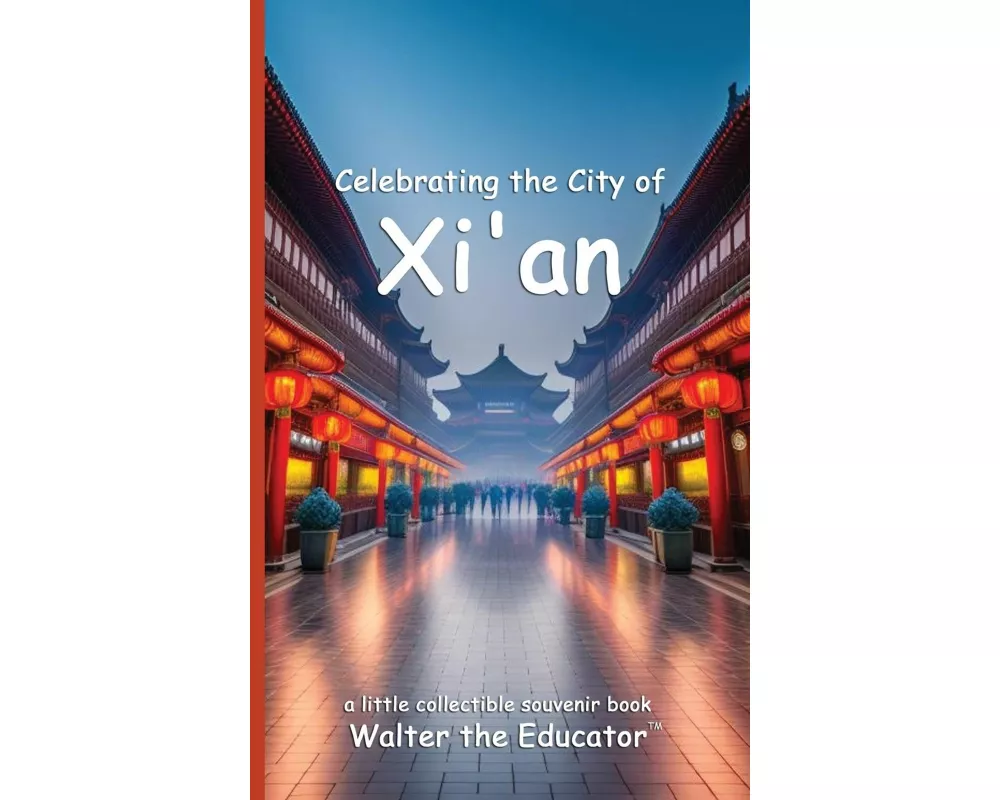 Celebrating the City of Xi'an
