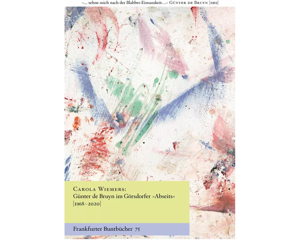 Günter de Bruyn im Görsdorfer "Abseits" [1968-2020]