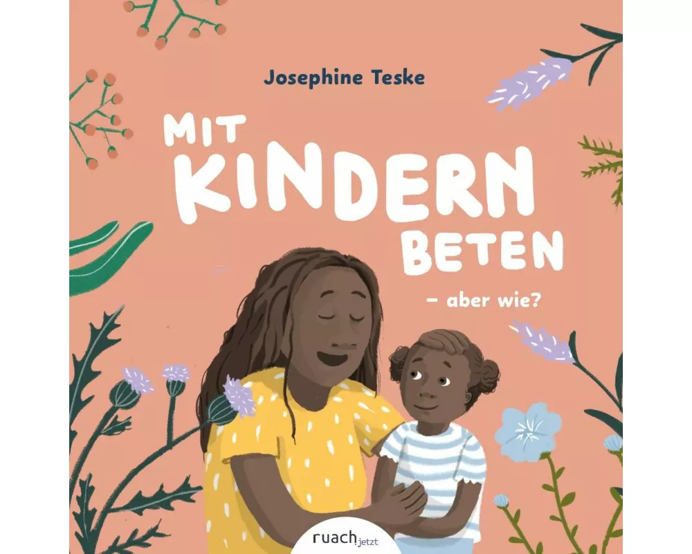 Mit Kindern beten - aber wie? & Wer ist Gott, fragt Ben