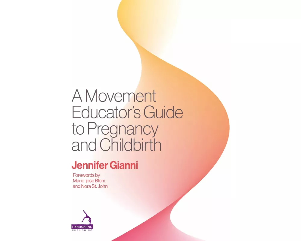 A Movement Educator's Guide to Pregnancy and Childbirth