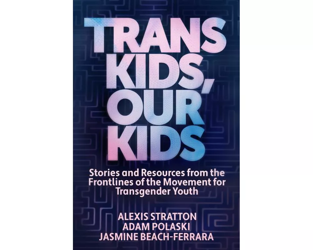 Trans Kids, Our Kids