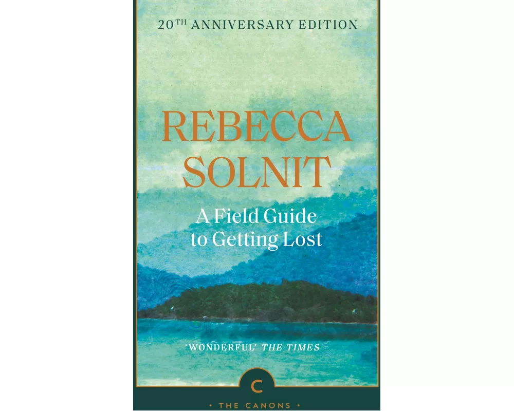 A Field Guide To Getting Lost