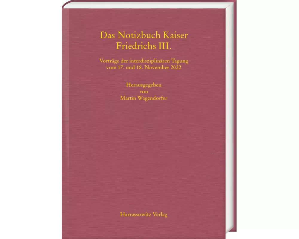 Das Notizbuch Kaiser Friedrichs III
