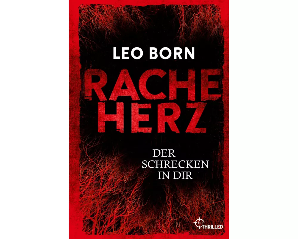 Racheherz. Der Schrecken in dir