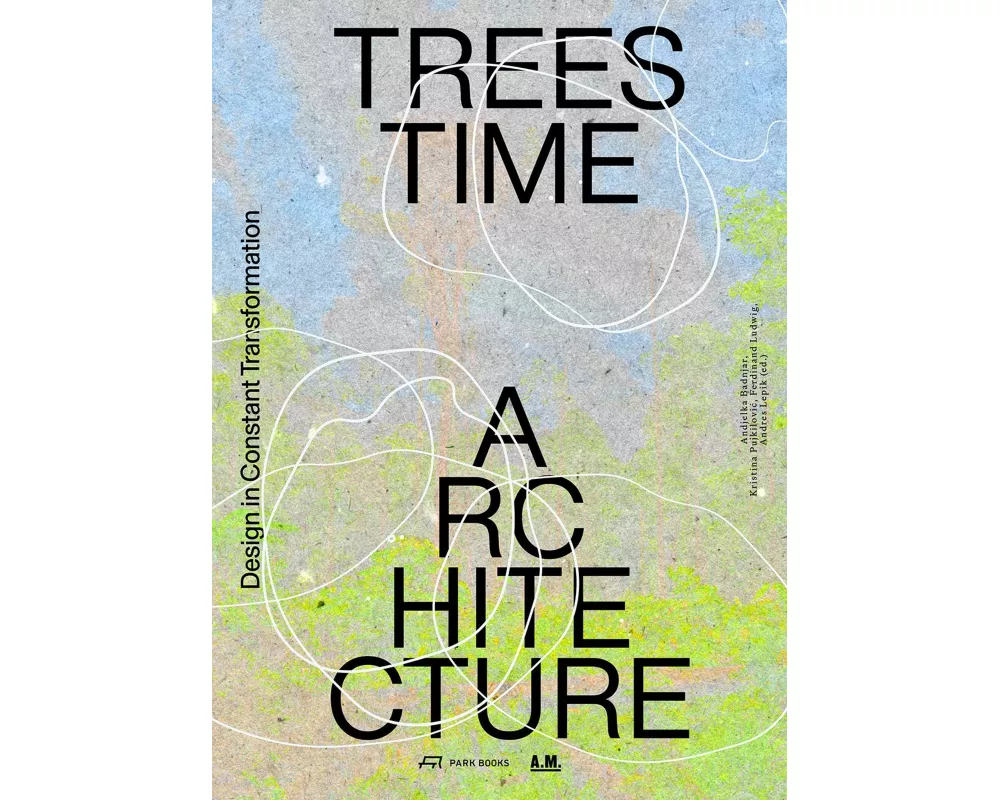 Trees, Time, Architecture!