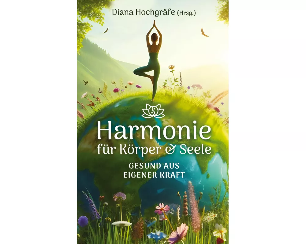 Harmonie für Körper & Seele - Finde deine Balance auf allen Ebenen