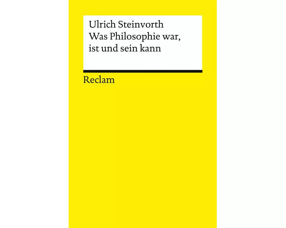 Was Philosophie war, ist und sein kann
