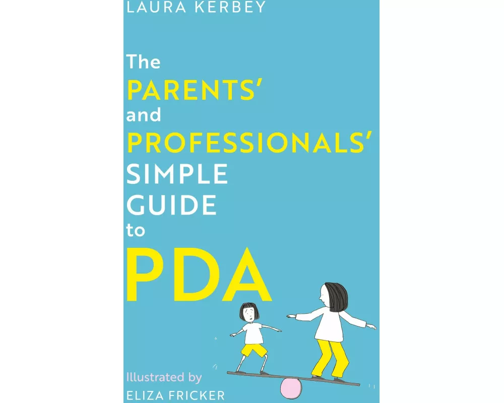 The Parents’ and Professionals’ Simple Guide to PDA