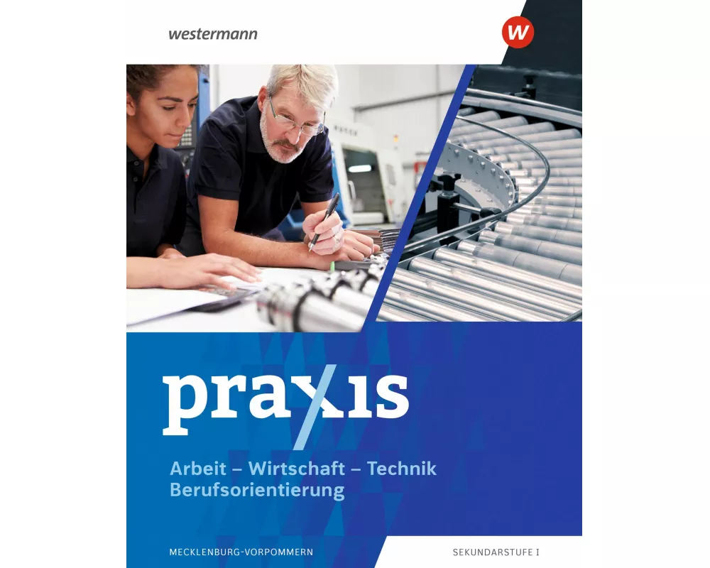 Praxis - Arbeit-Wirtschaft-Technik / Berufsorientierung. Schulbuch. Für Mecklenburg-Vorpommern