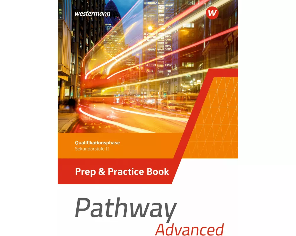 Pathway Advanced. Prep & Practice Book. Qualifikationsphase Sekundarstufe II. Nordrhein-Westfalen / Nord